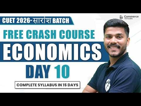 Day 10 सारांश Batch 🔥| CUET 2026 Economics | Complete Syllabus by Ashish Sir