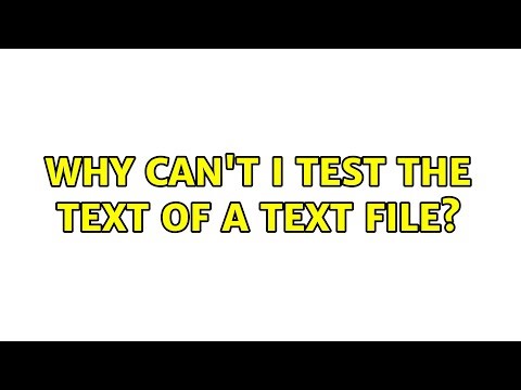 Why can't I test the text of a text file?