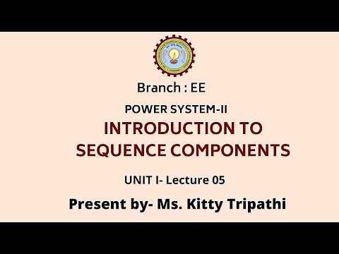 Power System - II | Introduction to Sequence Components | AKTU Digital Education