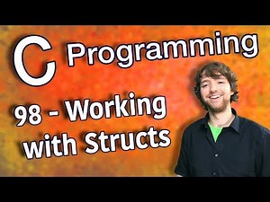 C Programming Tutorial 98 - Working with Structs (Part 1)