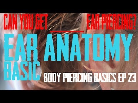 Can You Get That _____ Ear Piercing - Ear Anatomy Basics - Body Piercing Basics EP 23