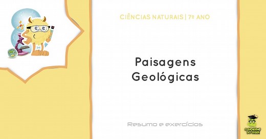 Ciências Naturais 7º ano | Paisagens Geológicas