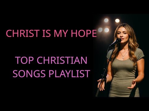 Top Contemporary Christian Hits 2025