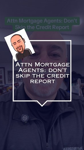 New mortgage agents — don’t skip the credit bureau. If you’re...