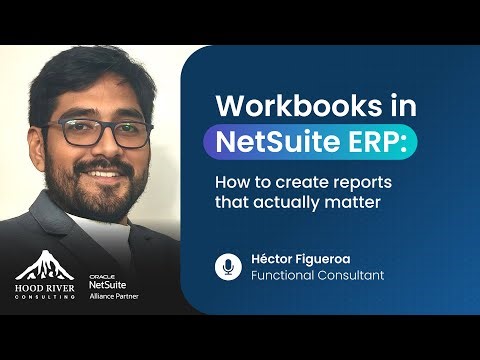 Workbooks in NetSuite ERP: How to create reports that actually matter