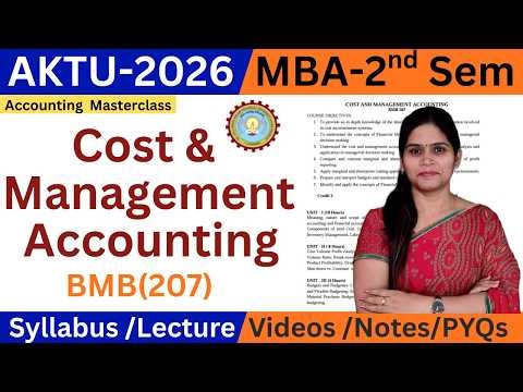 Cost and Management Accounting | MBA 2nd Sem AKTU Notes Videos 2026 | BMB 207 | AKTU MBA 2nd