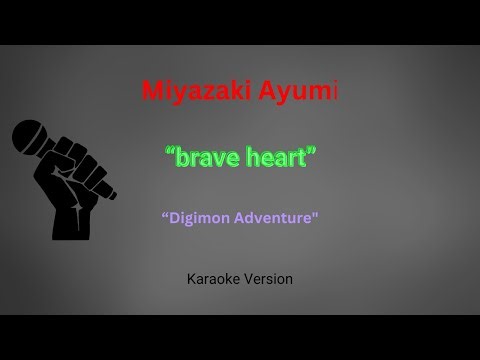 Miyazaki Ayumi - Brave Heart ( Digimon Adventure ) Karaoke Version