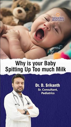 Why Is Your Baby Spitting Up Too Much Milk? – Dr. D. Srikanth
