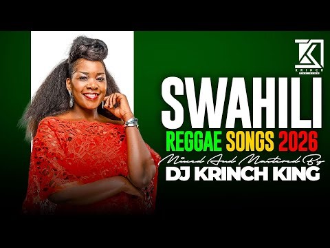 BEST SWAHILI REGGAE MIX 2026 | +40 MIN OF NONSTOP REGGAE GOSPEL MIX | DJ KRINCH KING