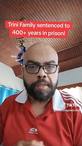 Trini Family Sentenced to Over 400 Years in Prison