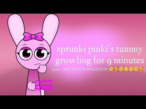 Sprunki pinki tummy growling for 9 minutes