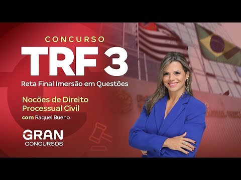 Concurso TRF 3 | Reta Final Imersão em Questões de Noções de Direito Processual Civil