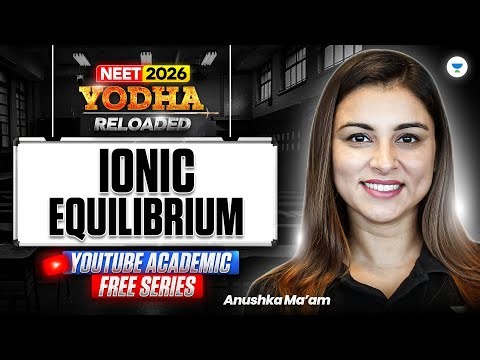 Iconic Equilibrium -2 for NEET 2026 🔥 | Chemistry One Shot LIVE | NCERT Yodha Reloaded | Anushka Mam