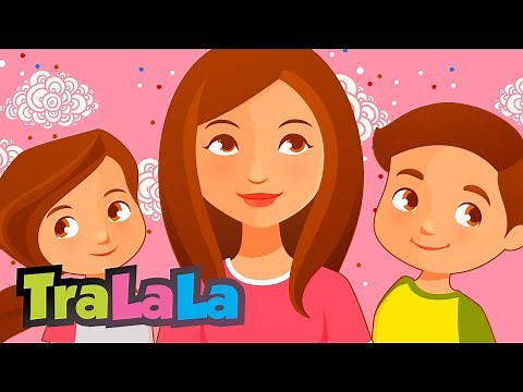 Mama - Cântece de 8 Martie | Cântece pentru mama | TraLaLa