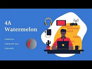 #4A: Watermelon - Codeforces: Coding with Java