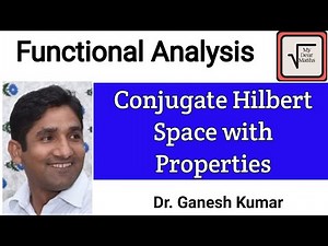 Conjugate Hilbert Space || Definition || Properties