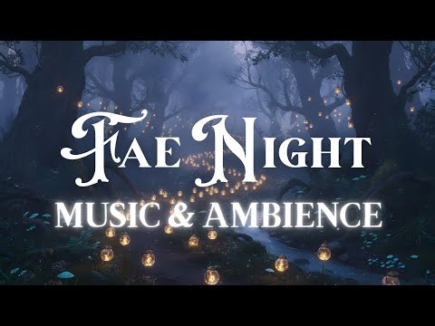 Night in the Fae Woods – Magical Elven Forest Ambience & Mystical Music