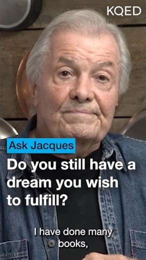 Jacques Pépin on his Greatest Achievements | KQED Ask Jacques