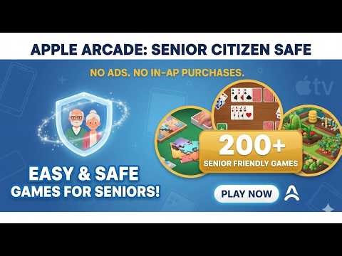 The Ultimate Guide to Apple Arcade 2025: 200+ Senior Citizen Safe & Clean Games