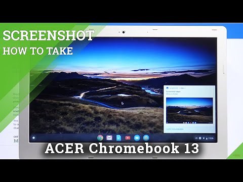 How to Take Screenshot in ACER Chromebook 13 – Save Displayed Content