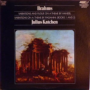 Brahms – Julius Katchen - Variations And Fugue On A Theme By Handel / Variations On A Theme By Paganini (Books 1 And 2)