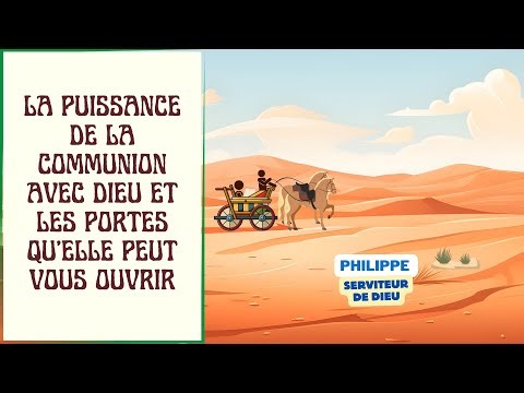 LA PUISSANCE DE LA COMMUNION AVEC DIEU ET LES PORTES QU'ELLE PEUT VOUS OUVRIR N°77