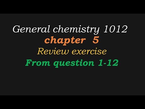 General chemistry 1012 chapter 5 review exercise part 1