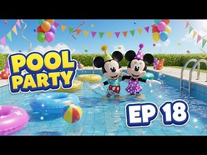 Mickey Mouse & Minnie 🎉 Pool Party Adventure EP 18 💦 | Fun Swimming Cartoon for Kids
