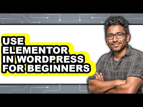 How to Use Elementor in WordPress for Beginners 2025 - Full Guide