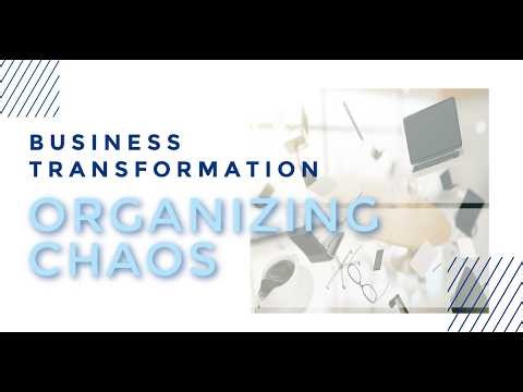 Business Transformation: Organizing Chaos | Free Webinar