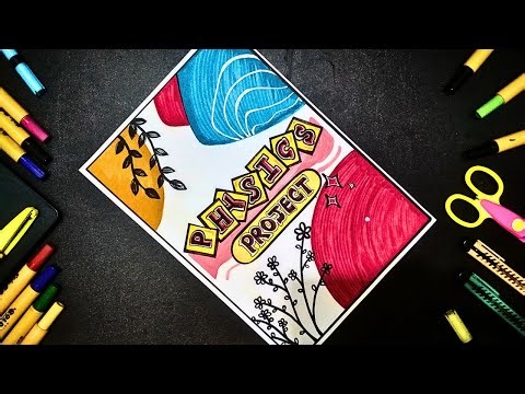 Physics Project File Front Page Design | Physics Project Cover Page Decoration Ideas | Physics File
