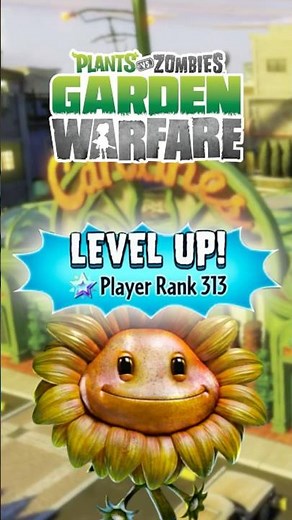 Max Rank (313) in PvZ: Garden Warfare!
