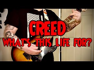 Creed - What’s This Life For? [Guitar Cover]