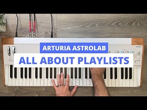 Arturia Astrolab || Working with Playlists (Live Set Lists)