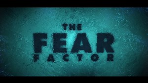 The Fear factor...