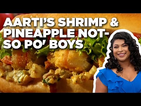 Aarti Sequeira's Shrimp and Pineapple Not-So Po' Boys | Aarti Party | Food Network