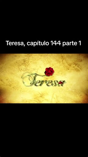 Capítulo 144 de Teresa: La Historia Continua