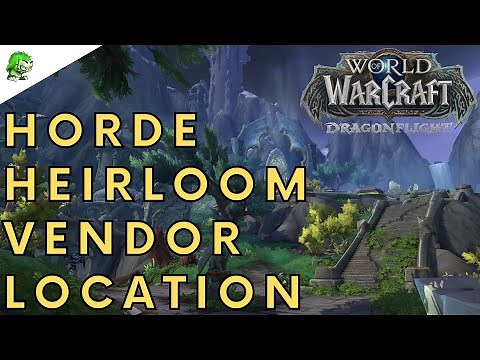 Dragonflight Horde Heirloom Vendor Location