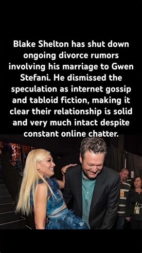Blake shuts down divorce rumors#BlakeShelton #GwenStefani #CelebrityNews #Marriage #Rumors