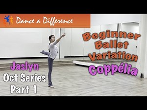 Beginner Ballet Variation - Coppélia with Jaslyn. Dance a Difference
