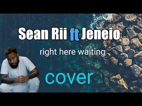 Sean Rii ft Jenieo - Right Here Waiting_2025 latest music