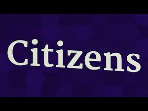 CITIZENS pronunciation • How to pronounce CITIZENS