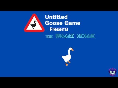 Untitled Goose Game Playthrough