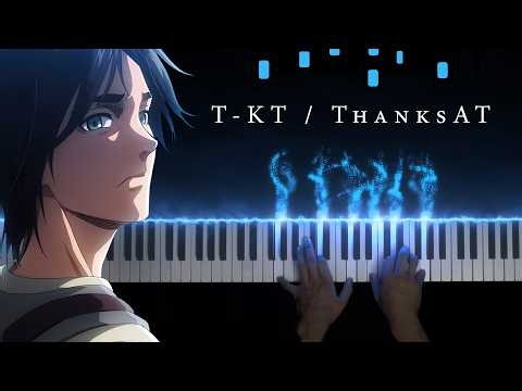 Attack on Titan OST - T-KT / ThanksAT (Piano) | Hiroyuki Sawano