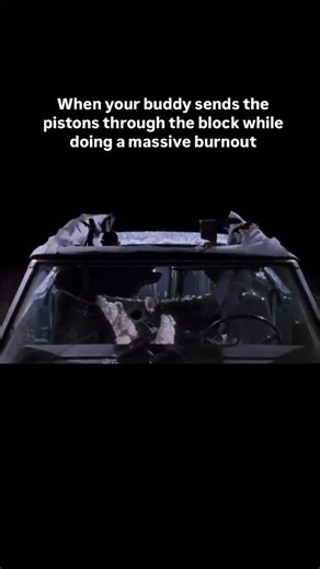 When your buddy sends a piston through his block after doing a massive burnout #brickrodgarage #meme #carmemes #carguy #reallife #90s #moive | Brickrod Garage