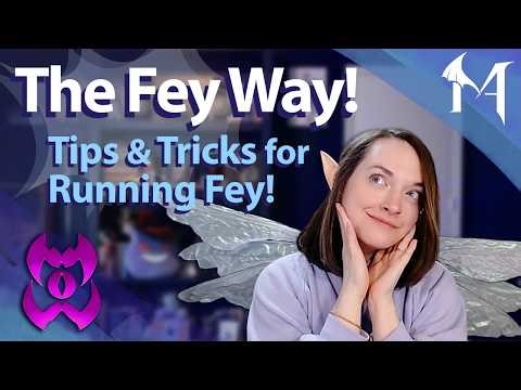 The Fey Way! | Tips & Tricks for Running Fey!