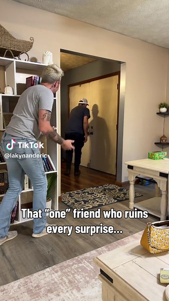 I think we all have that one friend… or maybe not idk | surprise