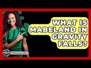 What Is Mabeland In Gravity Falls? - The Animation Reel
