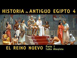ANCIENT EGYPT 4: The New Kingdom (1/2) - The Reunification and the Aten's Cult