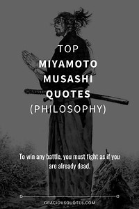 Top 83 Miyamoto Musashi Quotes (PHILOSOPHY)